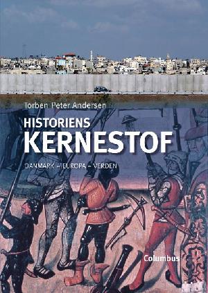 Historiens kernestof : Danmark, Europa, verden