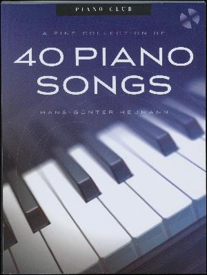 A fine collection of 40 piano songs : 40 zeitlose Klassiker in leichten Arrangements für Klavier
