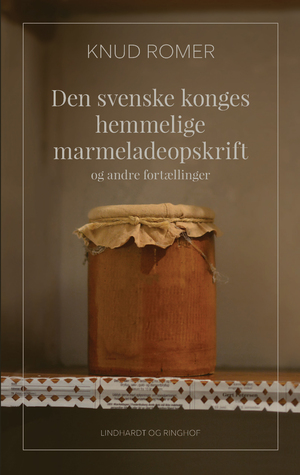 Den svenske konges hemmelige marmeladeopskrift og andre fortællinger