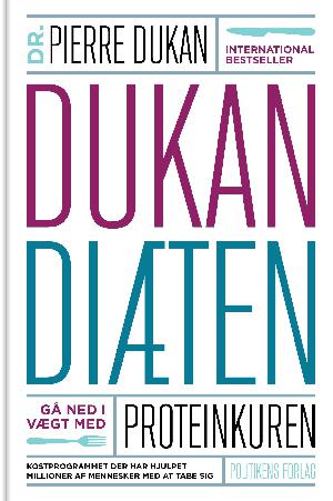 Dukan diæten : gå ned i vægt med proteinkuren