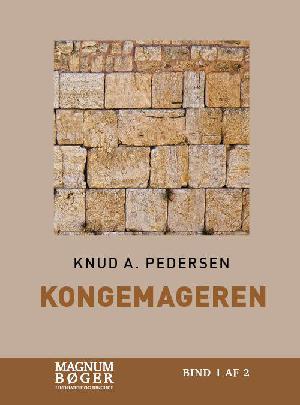 Kongemageren : historisk roman. Bind 1