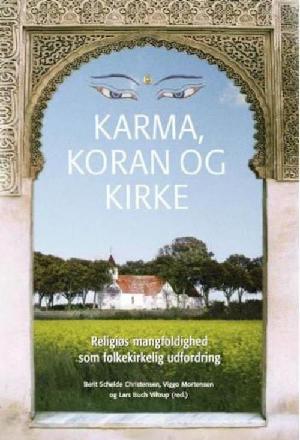 Karma, koran og kirke : religiøs mangfoldighed som folkekirkelig udfordring