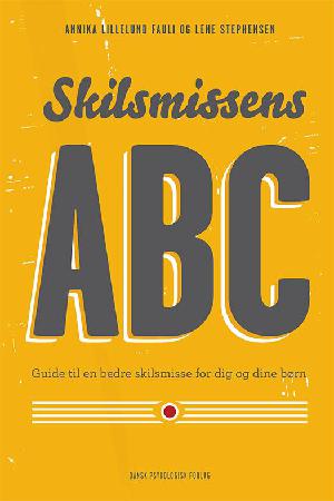 Skilsmissens ABC : guide til en bedre skilsmisse for dig og dine børn