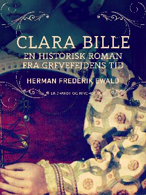 Clara Bille : en historisk roman fra Grevefejdens tid