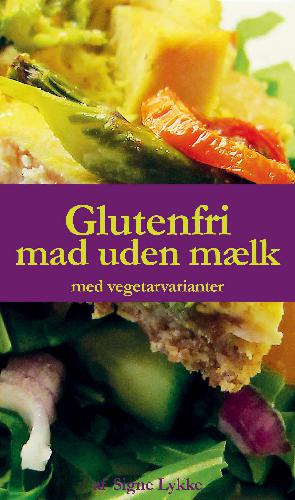 Glutenfri mad uden mælk : med vegetarvarianter