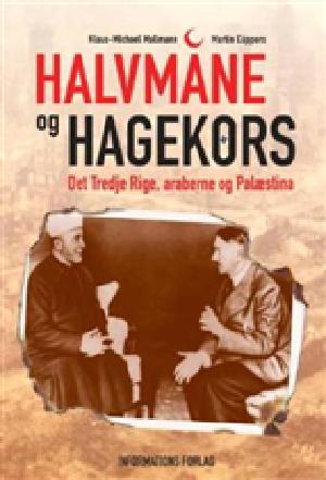 Halvmåne og hagekors : Det Tredje Rige, araberne og Palæstina