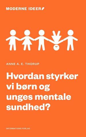 Hvordan styrker vi børn og unges mentale sundhed?