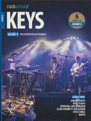 Keys Grade 8 : performance pieces, technical exercises, supporting tests and in-depth guidance for Rockschool examinations