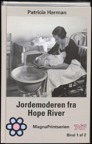 Jordemoderen fra Hope River. Bind 1