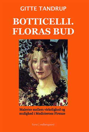 Botticelli, Floras bud : malerier mellem virkelighed og mulighed i Mediciernes Firenze