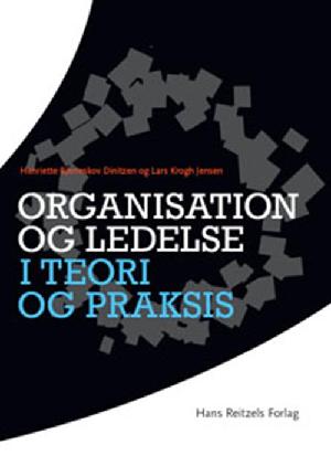 Organisation og ledelse i teori og praksis