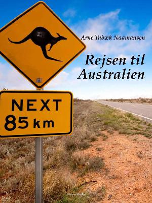 Rejsen til Australien : fra blog til bog om en rejse down under