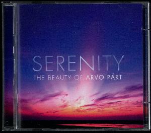 Serenity : the beauty of Arvo Pärt
