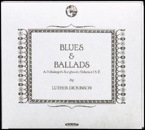 Blues & ballads : a folksinger's songbook, volumes I & II