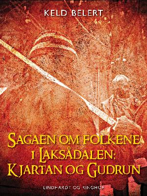 Sagaen om folkene i Laksådalen : Kjartan og Gudrun