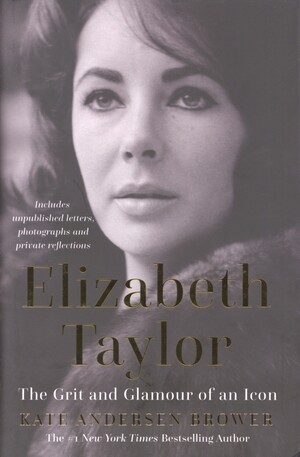 Elizabeth Taylor : the grit & glamour of an icon