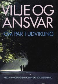 Vilje og ansvar : om par i udvikling