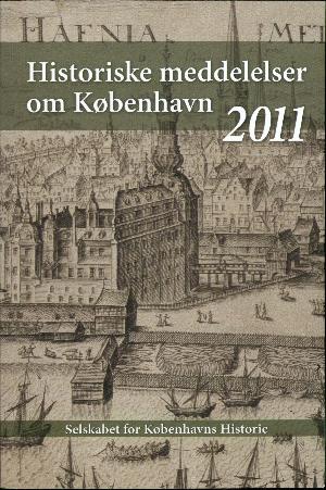 Historiske meddelelser om København (2011). Årgang 2011