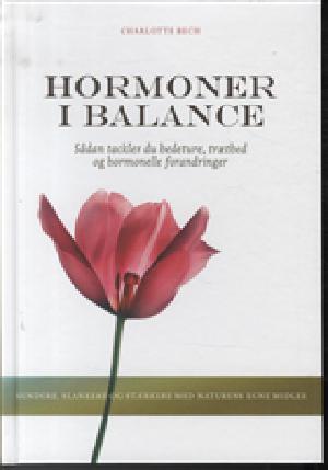 Hormoner i balance : sådan tackler du hedeture, træthed og hormonelle forandringer