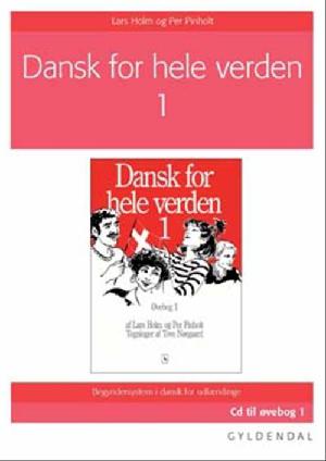 Dansk for hele verden 1 : begyndersystem i dansk for udlændinge : cd til øvebog. Cd til øvebog 1