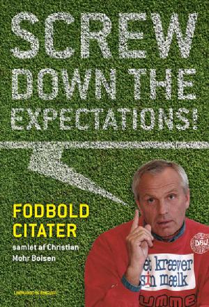 Screw down the expectations : fodboldcitater