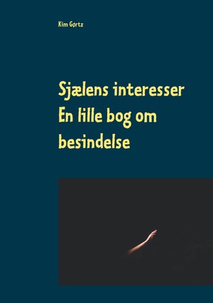 Sjælens interesser : en lille bog om besindelse