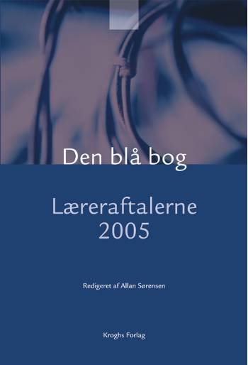 Den blå bog. Bind 1 : Læreraftalerne 2005