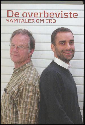 De overbeviste : samtaler om tro