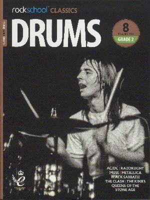 Classics - drums Grade 2 : 8 classic and contemporary rock tracks specially edited for Grade 2 for use in Rockschool examinations