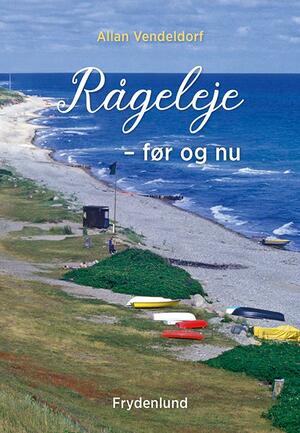 Rågeleje : før og nu