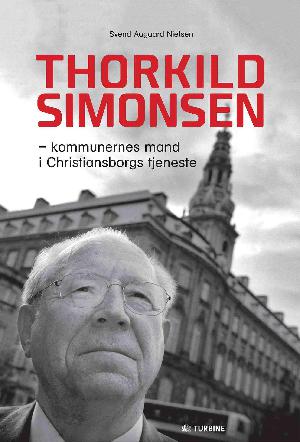 Thorkild Simonsen : kommunernes mand i Christiansborgs tjeneste