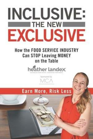 Inclusive: the new exclusive : how the food service industry can stop leaving money on the table