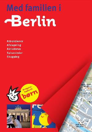 Med familien i Berlin : attraktioner, afslapning, aktiviteter, spisesteder, shopping