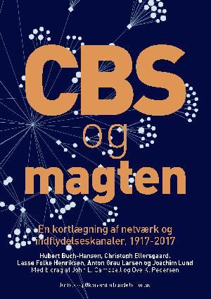 CBS og magten : en kortlægning af netværk og indflydelseskanaler, 1917-2017