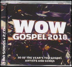 WOW gospel 2018 : 30 of the year's top gospel artists and songs