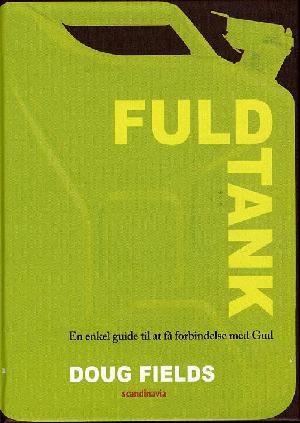 Fuld tank : en ukompliceret guide til at have forbindelse med Gud