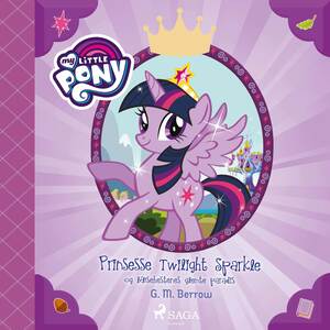 My little pony - prinsesse Twilight Sparkle og læsehestenes glemte paradis