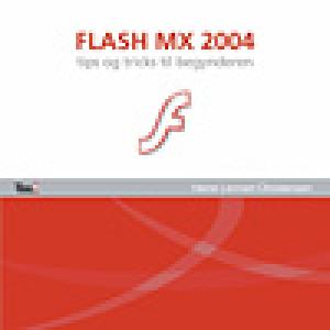 Flash MX 2004 : tips og tricks til begynderen