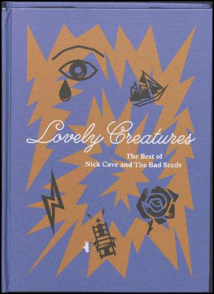 Lovely creatures : the best of Nick Cave and the Bad Seeds