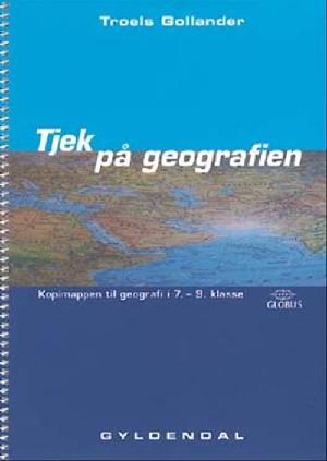 Tjek på geografien : kopimappen til geografi i 7.-9. klasse