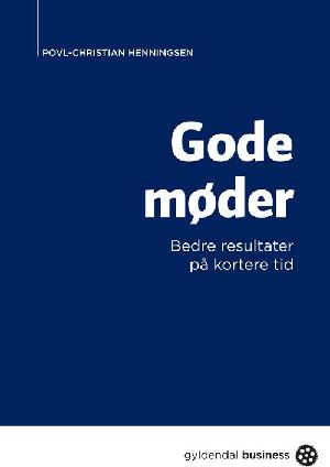 Gode møder : bedre resultater på kortere tid