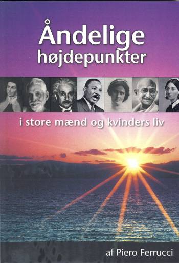 Åndelige højdepunkter : i store mænd og kvinders liv