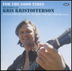 For the good times - the songs of Kris Kristofferson