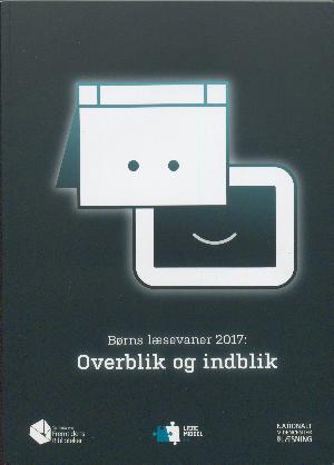 Børns læsevaner 2017 - overblik og indblik