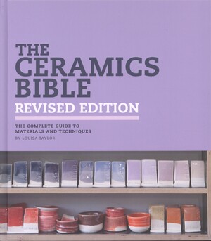 The ceramics bible : the complete guide to materials and techniques