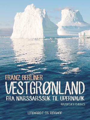 Vestgrønland : fra Narssarssuk til Upernavik : rejseskildring