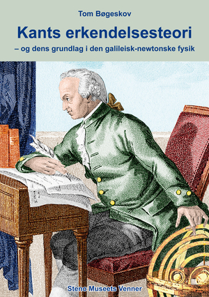 Kants erkendelsesteori - og dens grundlag i den galileisk-newtonske fysik