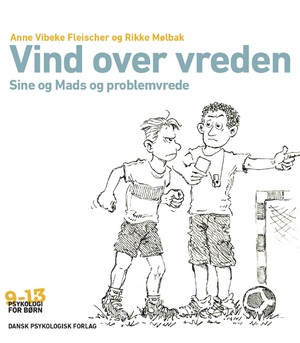 Vind over vreden : Sine og Mads og problemvrede