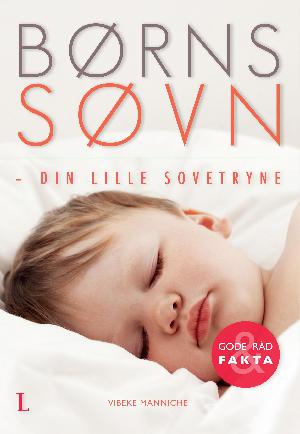 Børns søvn : din lille sovetryne : gode råd & fakta