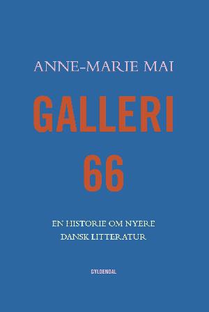 Galleri 66 : en historie om nyere dansk litteratur